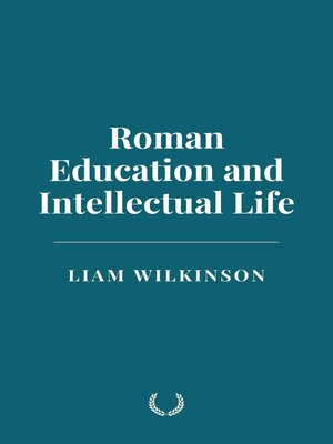 cover image of Roman Education and Intellectual Life